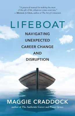 Le canot de sauvetage : Naviguer dans les changements de carrière inattendus et les perturbations - Lifeboat: Navigating Unexpected Career Change and Disruption