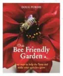 Bee Friendly Garden - Des moyens faciles d'aider les abeilles et de faire pousser votre jardin - Bee Friendly Garden - Easy ways to help the bees and make your garden grow