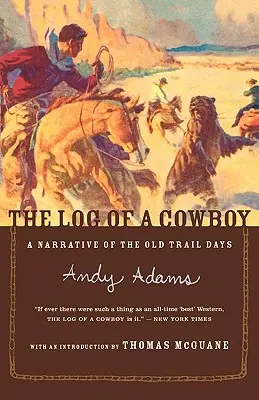Le journal de bord d'un cow-boy : Un récit de l'époque de la vieille piste - The Log of a Cowboy: A Narrative of the Old Trail Days