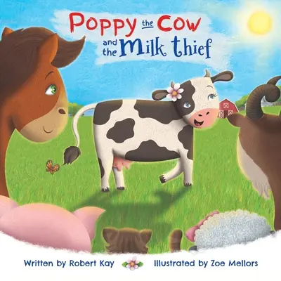 Poppy la vache et le voleur de lait - Poppy the Cow and the Milk Thief