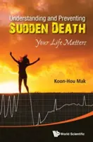 Comprendre et prévenir la mort subite : Votre vie compte - Understanding and Preventing Sudden Death: Your Life Matters