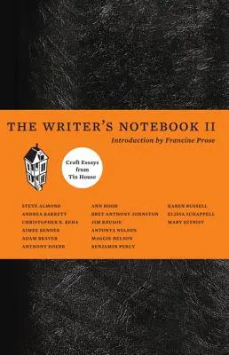 The Writer's Notebook II : Craft Essays from Tin House (Le carnet de l'écrivain II : Essais sur l'artisanat de Tin House) - The Writer's Notebook II: Craft Essays from Tin House