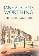 Le Worthing de Jane Austen : le vrai Sanditon - Jane Austen's Worthing: The Real Sanditon