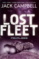 Flotte perdue - Sans peur (Livre 2) - Lost Fleet - Fearless (Book 2)