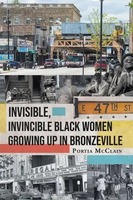 Invisibles et invincibles, les femmes noires de Bronzeville - Invisible, Invincible Black Women Growing up in Bronzeville
