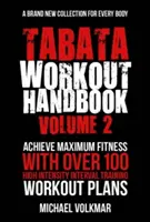 Tabata Workout Handbook, Volume 2 : Plus de 100 nouvelles séances d'entraînement par intervalles à haute intensité (Hiit) pour tous les niveaux de forme physique. - Tabata Workout Handbook, Volume 2: More Than 100 All-New, High Intensity Interval Training Workouts (Hiit) for All Fitness Levels