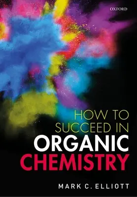 Comment réussir en chimie organique - How to Succeed in Organic Chemistry