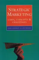 Marketing stratégique - Cas, concepts et défis - Strategic Marketing - Cases, Concepts and Challenges