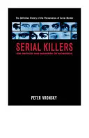 Serial Killers : La méthode et la folie des monstres - Serial Killers: The Method and Madness of Monsters