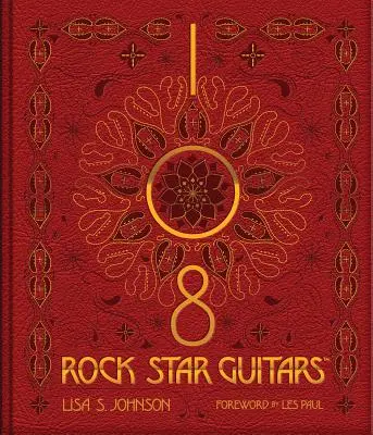 108 Guitares de stars du rock - 108 Rock Star Guitars