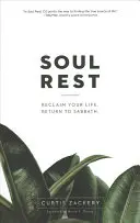 Le repos de l'âme : Reprenez votre vie en main. Retour au sabbat. - Soul Rest: Reclaim Your Life. Return to Sabbath.