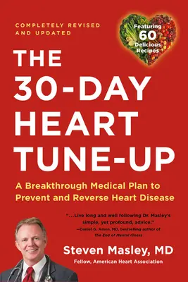 30-Day Heart Tune-Up : Un plan médical révolutionnaire pour prévenir et inverser les maladies cardiaques - 30-Day Heart Tune-Up: A Breakthrough Medical Plan to Prevent and Reverse Heart Disease