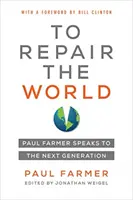 Réparer le monde, 29 : Paul Farmer s'adresse à la prochaine génération - To Repair the World, 29: Paul Farmer Speaks to the Next Generation