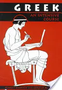 Le grec : Un cours intensif, 2e édition révisée - Greek: An Intensive Course, 2nd Revised Edition