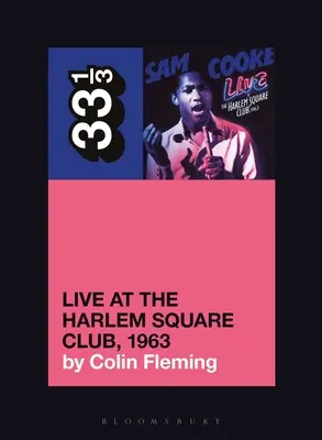 Sam Cooke's Live at the Harlem Square Club, 1963 (en anglais) - Sam Cooke's Live at the Harlem Square Club, 1963