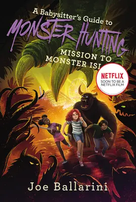 Le guide de la gardienne à la chasse aux monstres #3 : Mission sur l'île aux monstres - A Babysitter's Guide to Monster Hunting #3: Mission to Monster Island