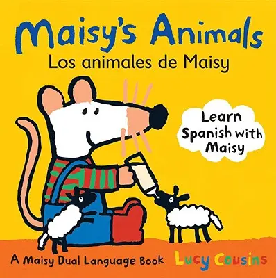 Les animaux de Maisy Los Animales de Maisy : Un livre en deux langues de Maisy - Maisy's Animals Los Animales de Maisy: A Maisy Dual Language Book