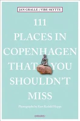 111 lieux incontournables de Copenhague - 111 Places in Copenhagen That You Shouldn't Miss