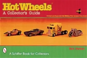 Hot Wheels(r) : Guide du collectionneur - Hot Wheels(r): A Collector's Guide