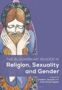 The Bloomsbury Reader in Religion, Sexuality, and Gender (Le livre de Bloomsbury sur la religion, la sexualité et le genre) - The Bloomsbury Reader in Religion, Sexuality, and Gender