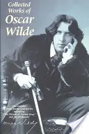 Le recueil des œuvres d'Oscar Wilde - The Collected Works of Oscar Wilde