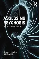 Évaluation de la psychose : Guide du clinicien - Assessing Psychosis: A Clinician's Guide