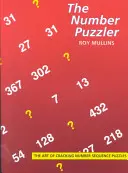 Le casse-tête des nombres : l'art de déchiffrer les séquences de nombres - The Number Puzzler: The Art of Cracking Number Sequences