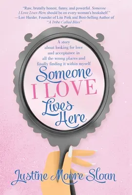 Quelqu'un que j'aime vit ici : Une histoire sur la recherche de l'amour et de l'acceptation dans tous les mauvais endroits, et finalement le trouver à l'intérieur de moi-même. - Someone I Love Lives Here: A story about looking for love and acceptance in all the wrong places, and finally finding it within myself.