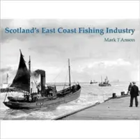 L'industrie de la pêche sur la côte est de l'Écosse - Scotland's East Coast Fishing Industry