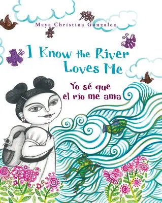 Je sais que la rivière m'aime / Yo S Que El Ro Me Ama - I Know the River Loves Me / Yo S Que El Ro Me Ama