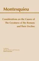 Considérations sur les causes de la grandeur des Romains et de leur décadence - Considerations on the Causes of the Greatness of the Romans and their Decline