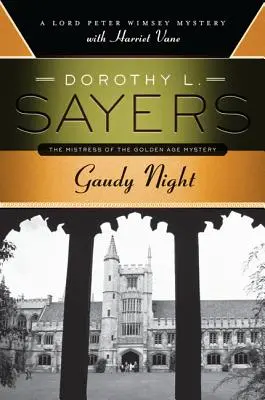 Gaudy Night : Un mystère de Lord Peter Wimsey avec Harriet Vane - Gaudy Night: A Lord Peter Wimsey Mystery with Harriet Vane