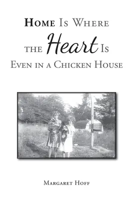Le foyer est là où se trouve le cœur, même dans un poulailler - Home Is Where the Heart Is Even in a Chicken House