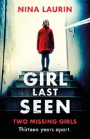 Girl Last Seen - Le best-seller du thriller psychologique - Girl Last Seen - The bestselling psychological thriller