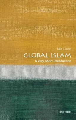 L'islam mondial : Une très courte introduction - Global Islam: A Very Short Introduction