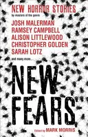 New Fears - Nouvelles histoires d'horreur par des maîtres du genre - New Fears - New Horror Stories by Masters of the Genre