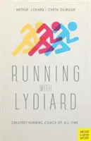 Courir avec Lydiard : Le plus grand entraîneur de course à pied de tous les temps - Running with Lydiard: Greatest Running Coach of All Time