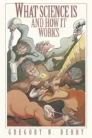 Ce qu'est la science et comment elle fonctionne - What Science Is and How It Works