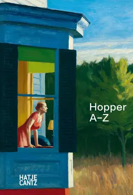 Edward Hopper : A-Z - Edward Hopper: A-Z