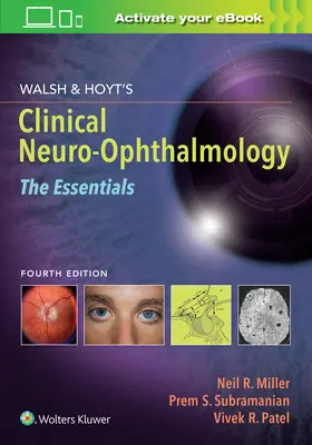 La neuro-ophtalmologie clinique de Walsh & Hoyt : L'essentiel - Walsh & Hoyt's Clinical Neuro-Ophthalmology: The Essentials