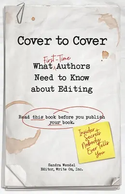 D'un bout à l'autre de la chaîne : Ce que les auteurs débutants doivent savoir sur l'édition - Cover to Cover: What First-Time Authors Need to Know about Editing