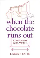 Quand le chocolat vient à manquer : La pleine conscience et le bonheur - When the Chocolate Runs Out: Mindfulness & Happiness