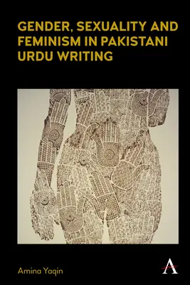 Genre, sexualité et féminisme dans l'écriture urdu pakistanaise - Gender, Sexuality and Feminism in Pakistani Urdu Writing