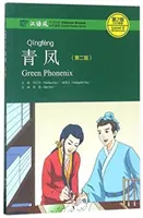 Green Phoenix - Chinese Breeze Graded Reader, Niveau 2 : 500 mots - Green Phoenix - Chinese Breeze Graded Reader, Level 2: 500 Word Level