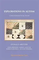 Explorations dans l'autisme : Une étude psychanalytique - Explorations in Autism: A Psychoanalytical Study