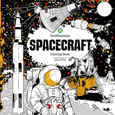 Les vaisseaux spatiaux : Un livre de coloriage Smithsonian - Spacecraft: A Smithsonian Coloring Book