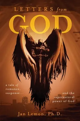 Lettres de Dieu : une histoire d'amour, de suspense et du pouvoir surnaturel de Dieu - Letters from God: a tale of romance, suspense and the supernatural power of God