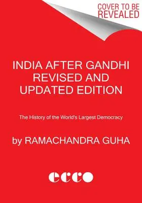 L'Inde après Gandhi : L'histoire de la plus grande démocratie du monde - India After Gandhi: The History of the World's Largest Democracy