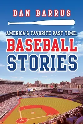 Le passe-temps préféré des Américains : histoires de baseball - America's Favorite Past Time: Baseball Stories