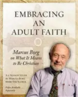 Embracing an Adult Faith Participant's Workbook (en anglais) : Marcus Borg sur ce que signifie être chrétien - Une étude en 5 sessions - Embracing an Adult Faith Participant's Workbook: Marcus Borg on What It Means to Be Christian - A 5-Session Study